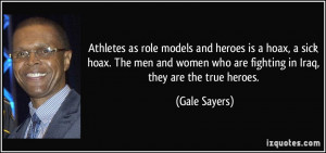 Athletes as role models and heroes is a hoax, a sick hoax. The men and ...