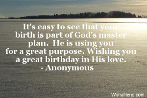 It's easy to see that your birth is part of God's master plan. He is ...