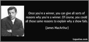you're a winner, you can give all sorts of reasons why you're a winner ...