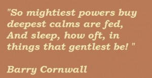 Barry cornwall famous quotes 4