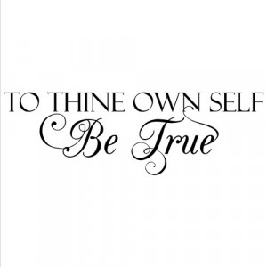 To Thine Own Self Be True vinyl lettering home wall decal decor quote