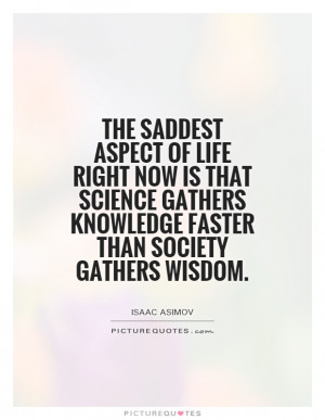 Wisdom Quotes Knowledge Quotes Society Quotes Isaac Asimov Quotes