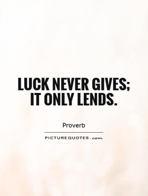 Luck Quotes Proverb Quotes