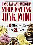 Lose Fat and Weight! Stop Eating Junk Food