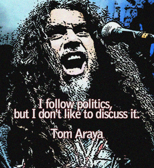 Tom Araya Quote