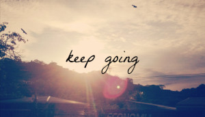 This is the year you keep going.
