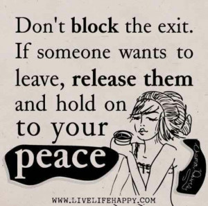 need my peace & sanity more then you.