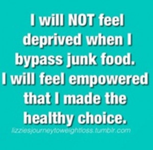 Will Not Feel deprived when I Bypass junk Food ~ Exercise Quote