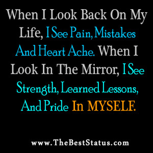 When I Look Back On My Life, I See Pain, Mistakes And Heart Ache. When ...