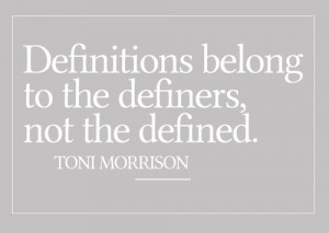Definitions belong to the definers, not the defined.