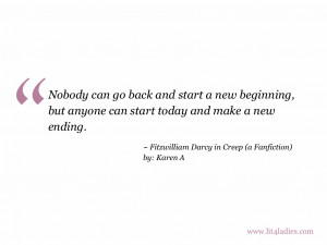 Nobody can go back and start a new beginning, but anyone can start ...