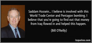 Saddam Hussein... I believe is involved with this World Trade Center ...