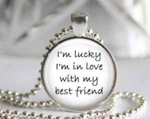 ... my best friend - Art Photo Pendant Necklace - Music, Lyrics, Quotes