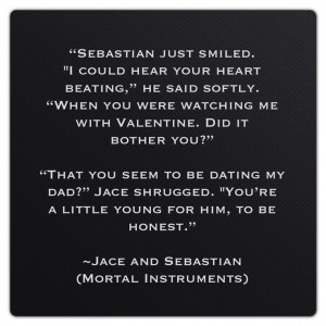 ... and Sebastian Morgenstern (Mortal Instruments ~ City of Glass) Quote
