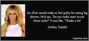 ... eating-big-dinners-he-d-say-do-you-really-want-to-eat-ashley-tisdale