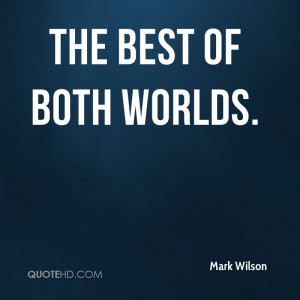 the best of both worlds.