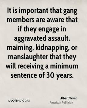 Albert Wynn - It is important that gang members are aware that if they ...