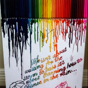 ... melted crayon art a try... & put in my own touch w the quote... Quotes
