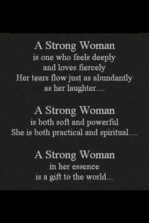 ... strong woman is both soft and powerful. She is practical and spiritual