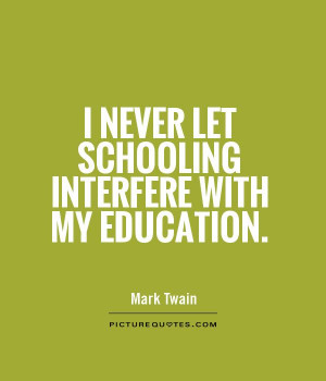 Education Quotes School Quotes Mark Twain Quotes