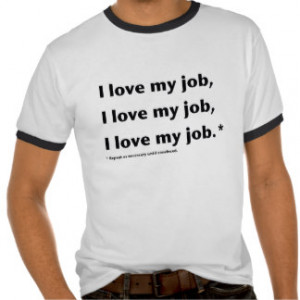 Love My Job Men's T-Shirt