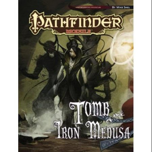 Pathfinder Module: Tomb of the Iron Medusa (Pathfinder Modules)
