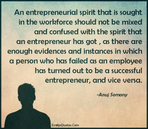 An entrepreneurial spirit that is sought in the workforce should not ...