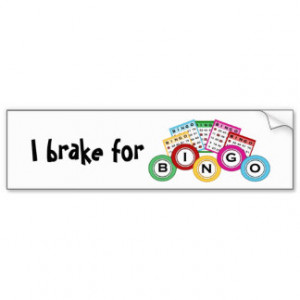 brake for Bingo Car Bumper Sticker