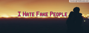 Hate Fake People Quotes For Facebook