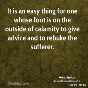 ... on the outside of calamity to give advice and to rebuke the sufferer
