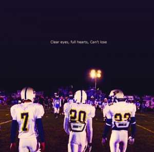 Showing Gallery For Friday Night Lights Quotes Clear Eyes Full Hearts ...