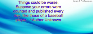 ... Pictures , like those of a baseball player. ~author unknown , Pictures