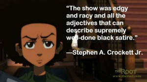 Quote of the Day: Stephen A. Crockett Jr. on The Boondocks