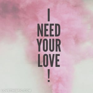 love it i need your love