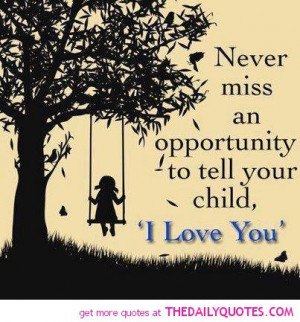 tell your child i love you quote daughter son quotes parents mother ...