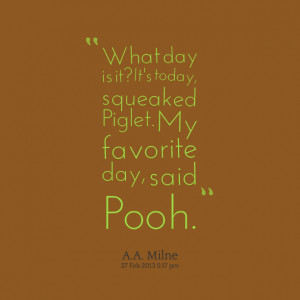 10049-what-day-is-it-its-today-squeaked-piglet-my-favorite-day.png