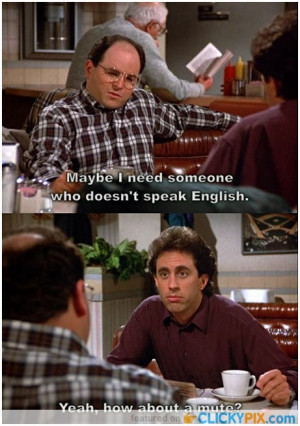 Seinfeld Show Quotes http://www.clickypix.com/classic-seinfeld-quotes/