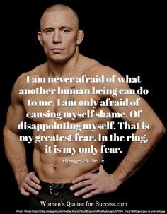 ... Georges St-Pierre. Like @ http://womensquotesforsuccess.com for more