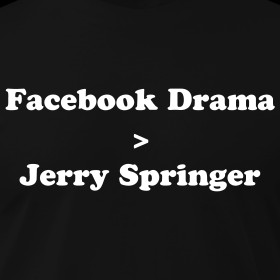 Design ~ Facebook Drama Jerry Springer