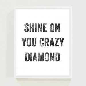 Shine on You Crazy Diamond Art Print