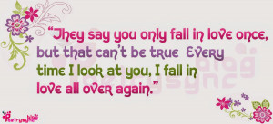 Love Quotes They say you only fall in love once By Poetrysync