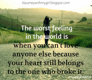 The+worst+feeling+in+the+world+is+when+you+can%27t+love+anyone+else ...