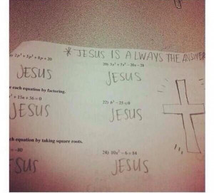 The answer is always JESUS!