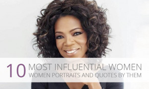 10 Most Influential Women Portraits & Quotes