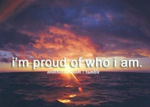 proud of who I am