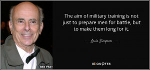 The aim of military training is not just to prepare men for battle