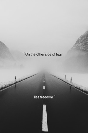 Picture-Quote-Inspiration-Fear-Freedom-Motivation-Quotes