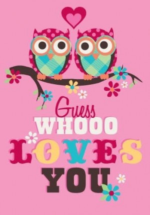 Guess whooo loves you