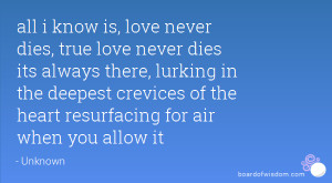 is, love never dies, true love never dies its always there, lurking ...