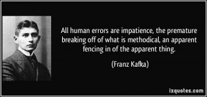 ... , an apparent fencing in of the apparent thing. - Franz Kafka